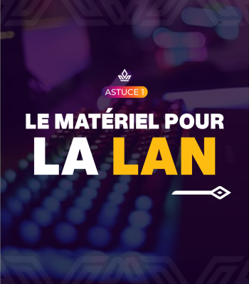 Le matériel pour la LAN 1